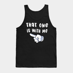 That One is with Me - Funny Couples Matching Designs Tank Top